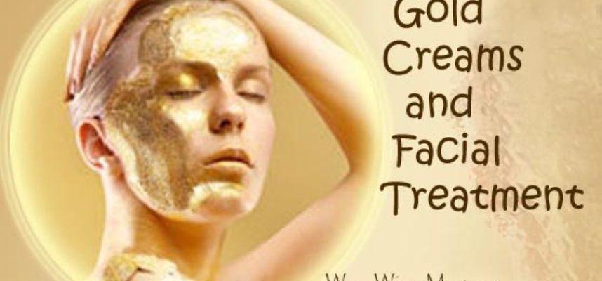 Gold Creams and Facial treatment