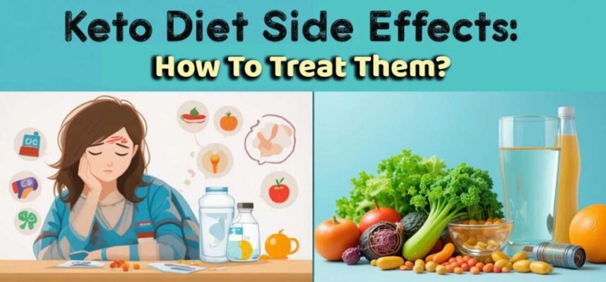 Keto Diet Side Effects And How To Treat Them